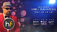 Vrej Sahagian - Vay Le Le Le 2016