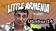 Little Armenia - Episode 14