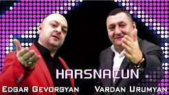 Vardan Uraumyan & Edgar Gevorgyan - Harsnacun 2017