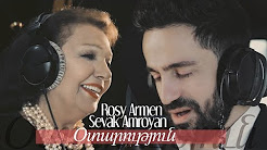 Sevak Amroyan & Rosy Armen - Otarutyun 2018